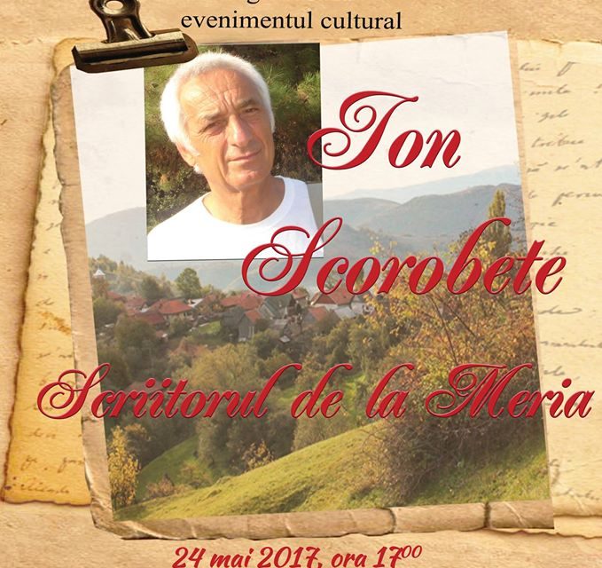 Ion Scorobete – Scriitorul de la Meria